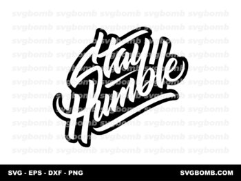 Stay Humble SVG