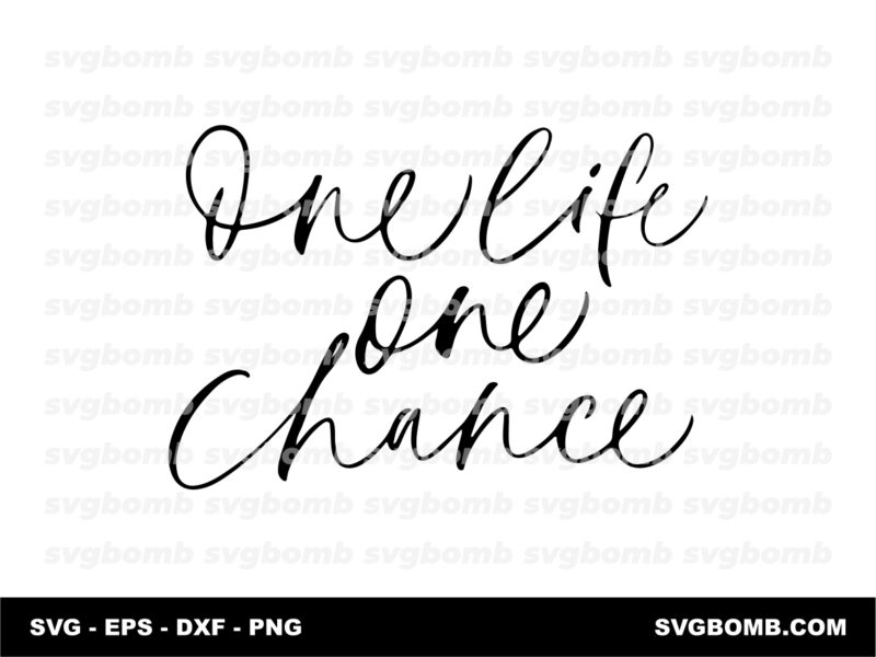One Life, One Chance SVG