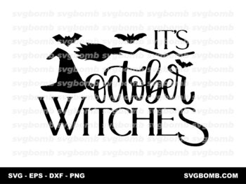 It Is October Witches SVG EPS