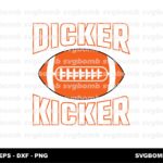 Dicker The Kicker Football Svg