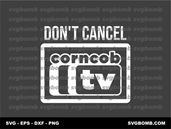 don't cancel corncob tv svg design vector
