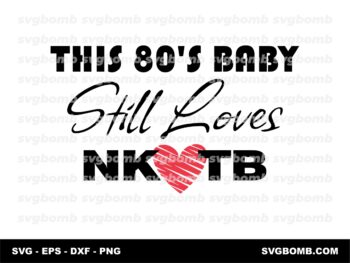 This 80s Baby Still Loves NKOTB SVG