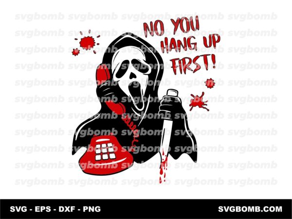 Scream Ghost Face No You Hang Up First SVG