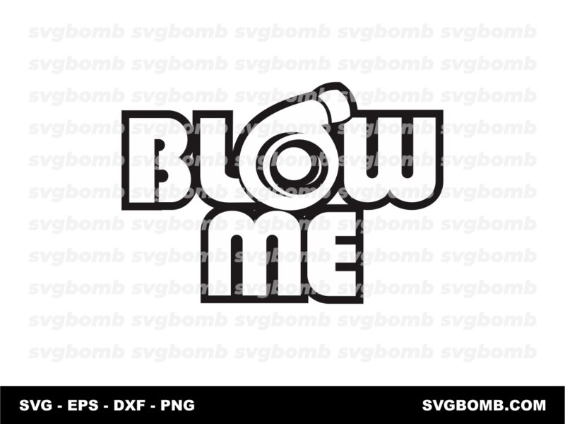 Blow Me Sticker Files Download (SVG, PNG, DXF, EPS)