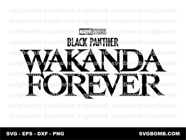 NEW! Wakanda Forever SVG EPS