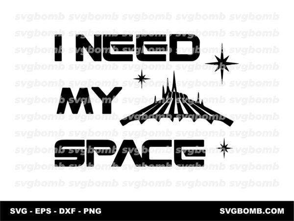 I Need My Space SVG