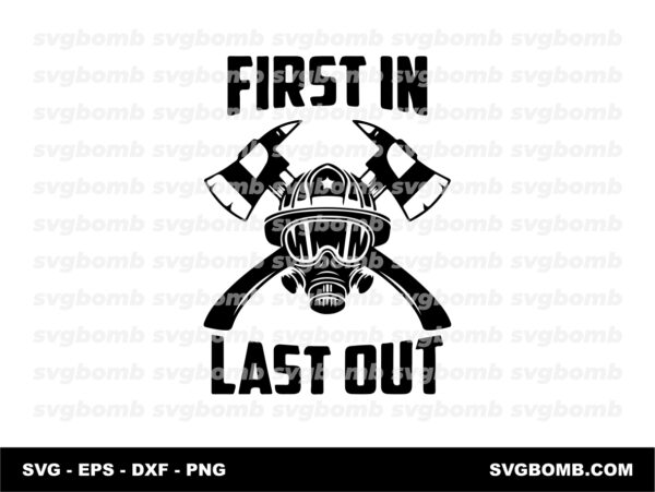 Firefighter SVG Cricut Download First in last out