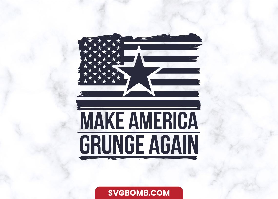 Make America Grunge Again SVG