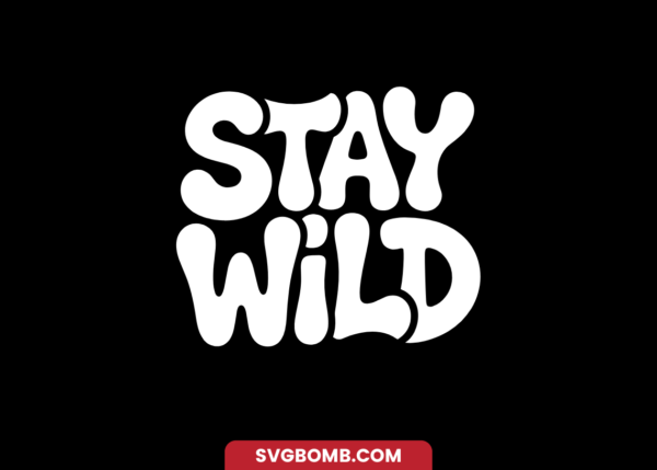 Stay Wild SVG Free Cricut